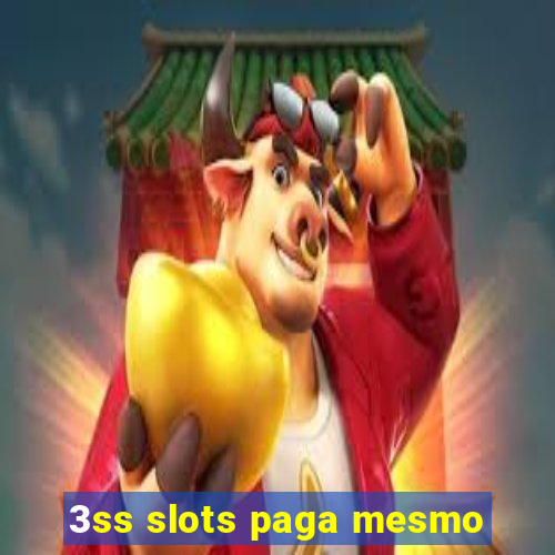 3ss slots paga mesmo